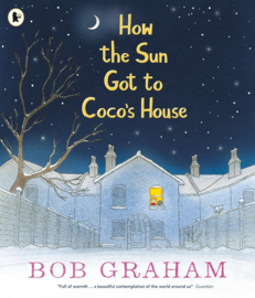 How The Sun Got To Coco's House (Bob Graham)