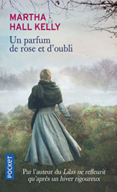 Un parfum de rose et d'oubli (Martha Hall Kelly)