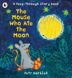 The Mouse Who Ate The Moon (Petr Horacek)
