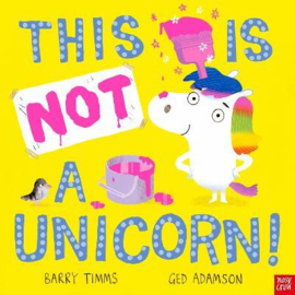 This is NOT a Unicorn! (Barry Timms, Ged Adamson) Hardback Picture Book