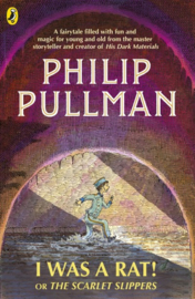 I Was A Rat! Or, The Scarlet Slippers Paperback (Philip Pullman)
