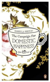 The Campaign For Domestic Happiness (Isabella Beeton)