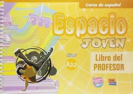 Espacio joven A2.2 - Libro del profesor