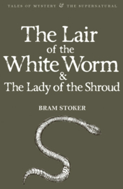 The Lair of the White Worm & The Lady of the Shroud (Stoker, B.)