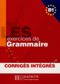 Les exercices de Grammaire B1 - Corrigés intégrés