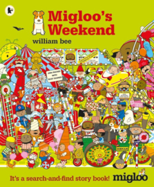 Migloo's Weekend (William Bee)