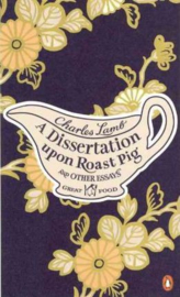 A Dissertation Upon Roast Pig & Other Essays (Charles Lamb)