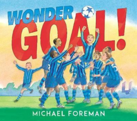 Wonder Goal! (Michael Foreman) Paperback / softback