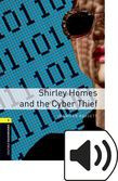 Oxford Bookworms Library Stage 1 Shirley Homes And The Cyber Thief Audio