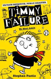 Timmy Failure: We Meet Again (Stephan Pastis)