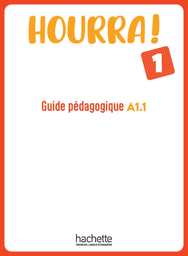Hourra! 1 Guide Pédagogique