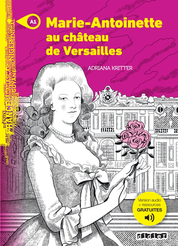 Marie-Antoinette au château de Versailles - Niv. A1 - Livre + audios