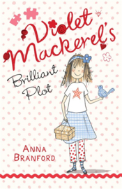 Violet Mackerel's Brilliant Plot (Anna Branford, Sam Wilson)