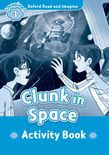 Oxford Read And Imagine Level 1: Clunk In Space Activity Book