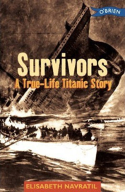 Survivors A True-Life Titanic Story (Elisabeth Navratil, Joan de Sola Pinto)