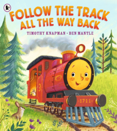 Follow The Track All The Way Back (Timothy Knapman, Ben Mantle)