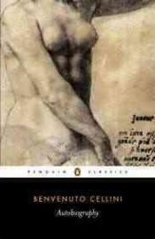The Autobiography Of Benvenuto Cellini (Benvenuto Cellini)