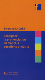 Enseigner la prononciation du français : questions et outils