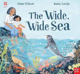 National Trust: The Wide, Wide Sea (Anna Wilson, Jenny Løvlie) Hardback Picture Book