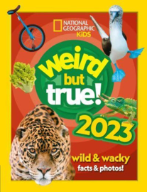 Weird but True! 2023 - Wild & Wacky Facts & Photos!