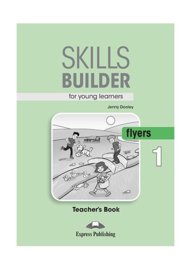 Skills Builder For Young Learners Flyers 1 Teacher's Book (revised)