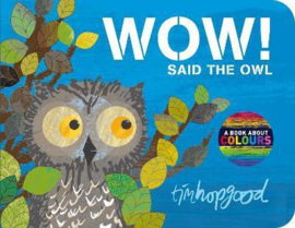 WOW! Said the Owl Board Book (Tim Hopgood)