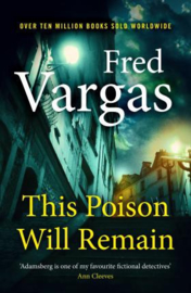 This Poison Will Remain (Fred Vargas)