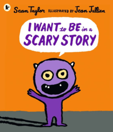 I Want To Be In A Scary Story (Sean Taylor, Jean Jullien)