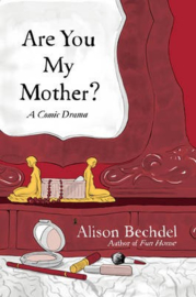 Are You My Mother? (Alison Bechdel)