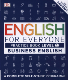 English for Everyone Business English Practice Book Level 1: A Complete Self-Study Programme - English for Everyone Business English Level 1 Practice Book Business