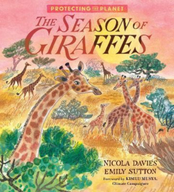 Protecting the Planet: The Season of Giraffes Hardback (Nicola Davies, Emily Sutton)