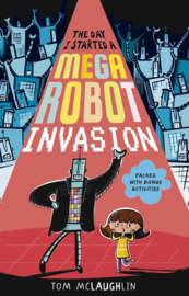 The Day I Started A Mega Robot Invasion (Tom McLaughlin)