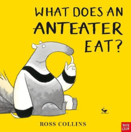 What Does An Anteater Eat? (Ross Collins) Hardback Picture Book