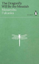 The Dragonfly Will Be the Messiah (Fukuoka, Masanobu)