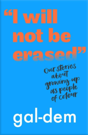 "i Will Not Be Erased": Our Stories About Growing Up As People Of Colour (gal-dem)