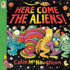 Here Come The Aliens! (Colin McNaughton)