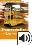 Oxford Read And Discover Level 5 Transportation Then And Now Audio Pack