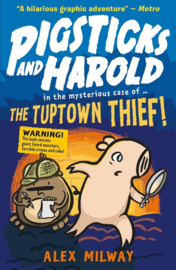 Pigsticks And Harold: The Tuptown Thief! (Alex Milway)