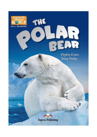The Polar Bear (discover Our Amazing World) Reader With Cross-platform Application