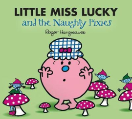 Little Miss Lucky and the Naughty Pixies