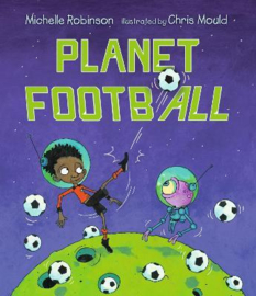 Planet Football Hardback (Michelle Robinson, Chris Mould)