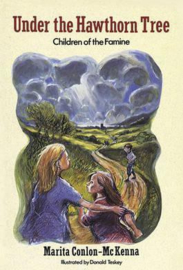Under the Hawthorn Tree Children of the Famine (Marita Conlon-McKenna, Donald Teskey)