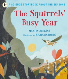 The Squirrels' Busy Year: A Science Storybook about the Seasons