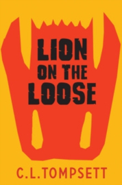 Lion on the Loose (Interest 11+ Reading 6+)