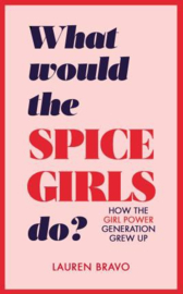 What Would The Spice Girls Do?