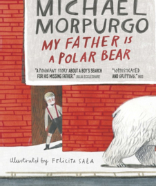 My Father Is A Polar Bear (Michael Morpurgo, Felicita Sala)