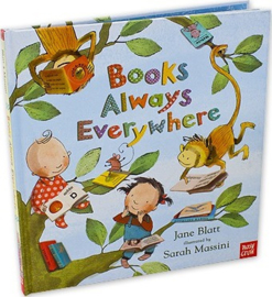 Books Always Everywhere (Jane Blatt, Sarah Massini) Hardback Picture Book