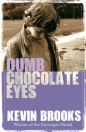 Dumb Chocolate Eyes (Interest 13+ Reading 7+)