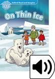 Oxford Read And Imagine Level 1 On Thin Ice Audio Pack