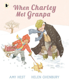 When Charley Met Granpa (Amy Hest, Helen Oxenbury)
